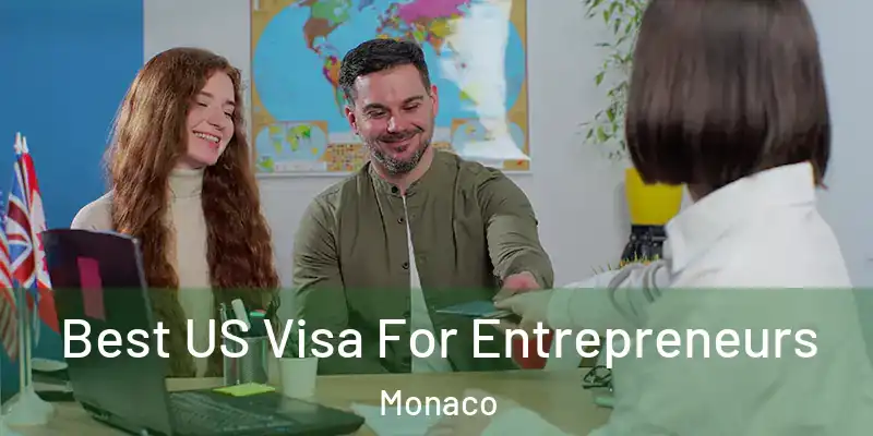  Best US Visa For Entrepreneurs Monaco