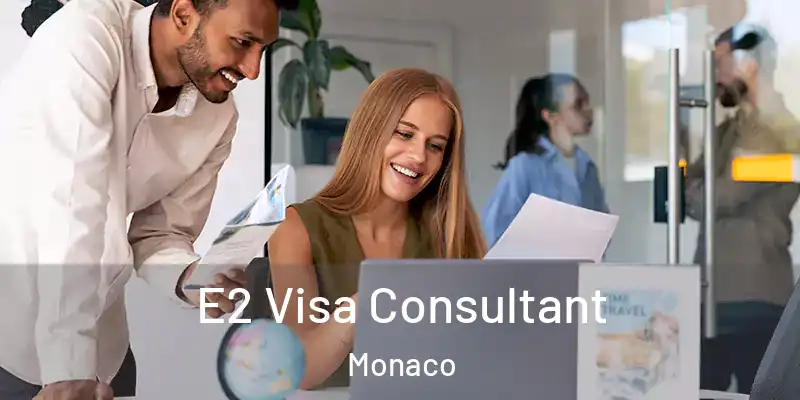  E2 Visa Consultant Monaco