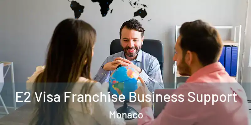  E2 Visa Franchise Business Support Monaco