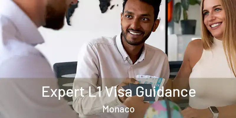  Expert L1 Visa Guidance Monaco