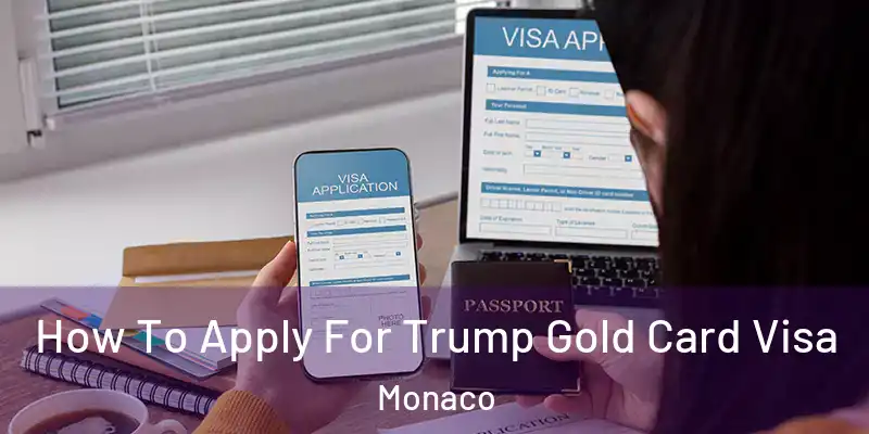  How To Apply For Trump Gold Card Visa Monaco