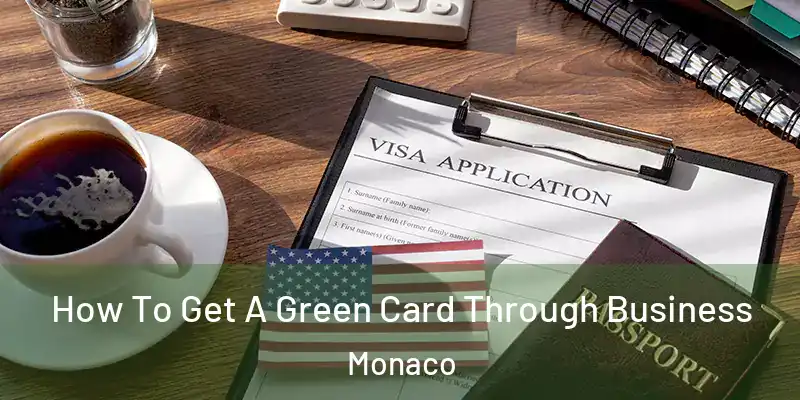  How To Get A Green Card Through Business Monaco