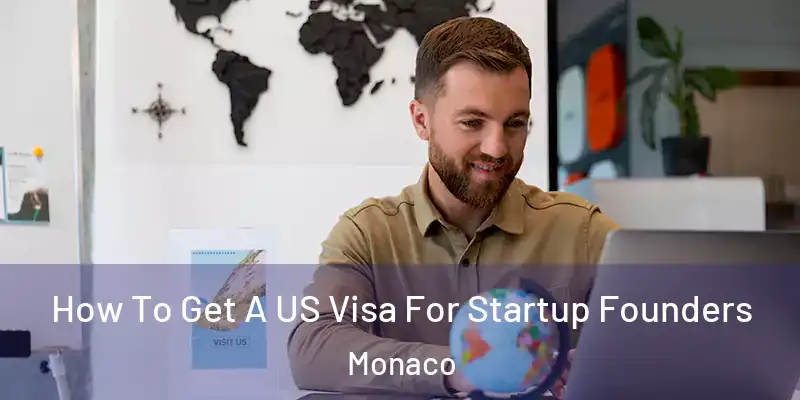  How To Get A US Visa For Startup Founders Monaco