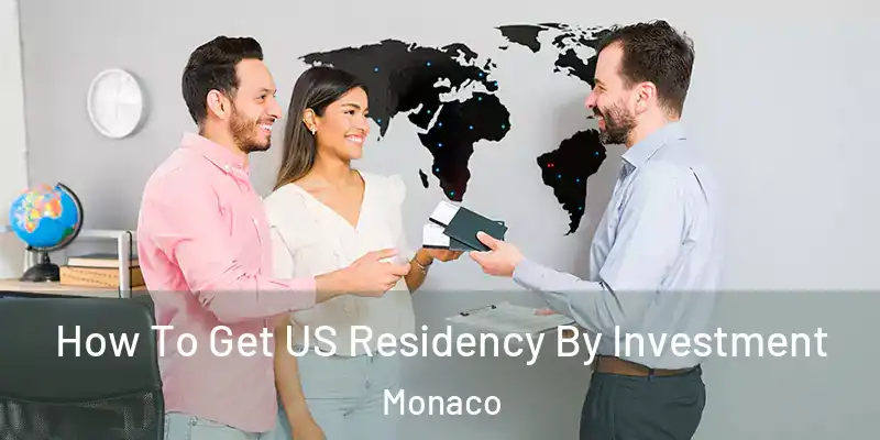  How To Get US Residency By Investment Monaco