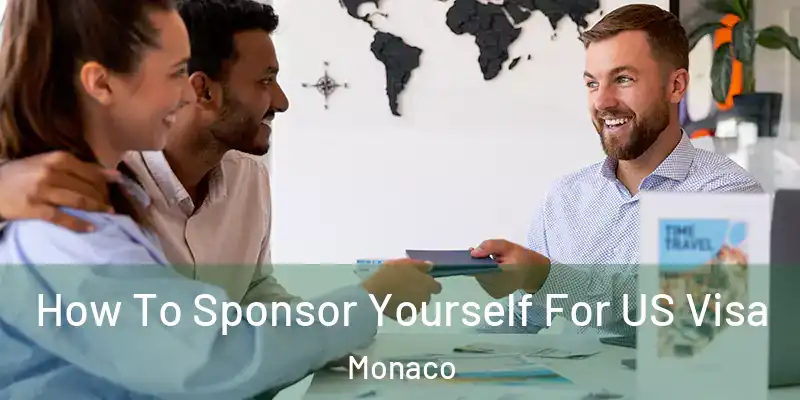  How To Sponsor Yourself For US Visa Monaco