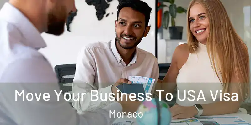  Move Your Business To USA Visa Monaco