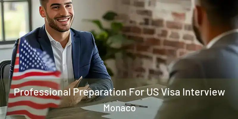  Professional Preparation For US Visa Interview Monaco