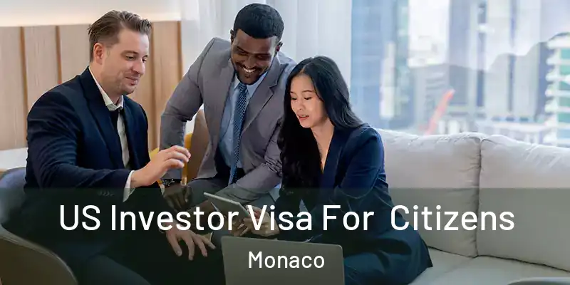  US Investor Visa For Citizens Monaco