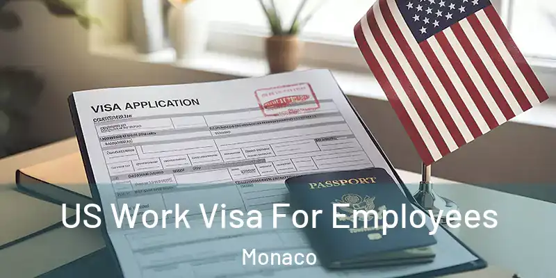  US Work Visa For Employees Monaco